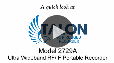 Talon RTR 2729A: 3.6 GS/sec Ultra Wideband RF/IF Rugged Portable Recorder