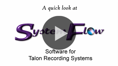 SystemFlow Software for Talon Recording Systems