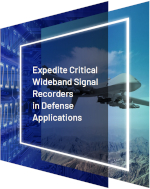 Expedite Critical Wideband Signal Recorders in Defense Applications