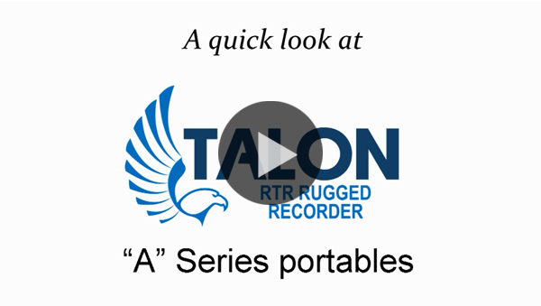A-Series Portable RTR Rugged Talon Recorders